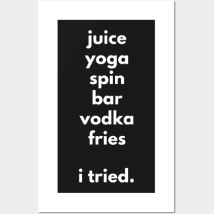 Juice Yoga Spin Vodka Fries - I tried Posters and Art